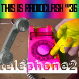 This is Radioclash #036 : Le Téléphone 2
