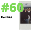Aloha From Rennes #60 - Dye Crap