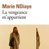 PLEIN LES POCHES # 51 : La vengeance m'appartient de Marie NDiaye