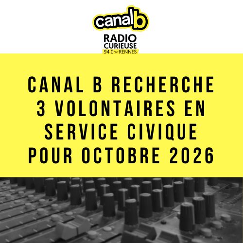 Canal B recherche 3 volontaires en service civique d'octobre à juin 2026 !