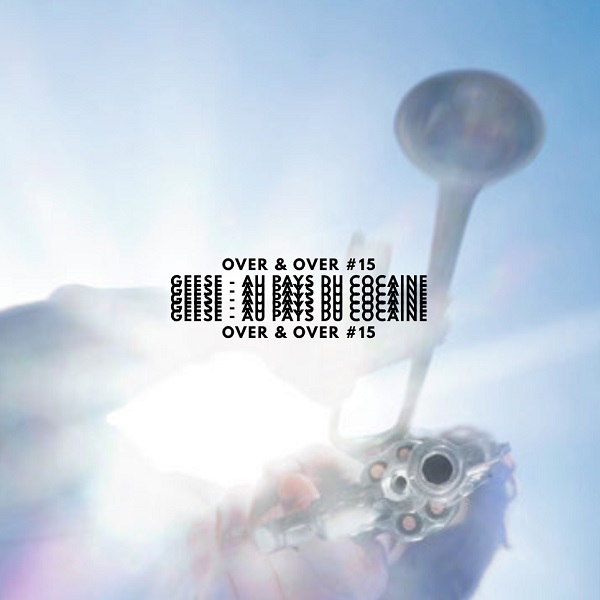 #15 Geese - Au Pays du Cocaine.jpg