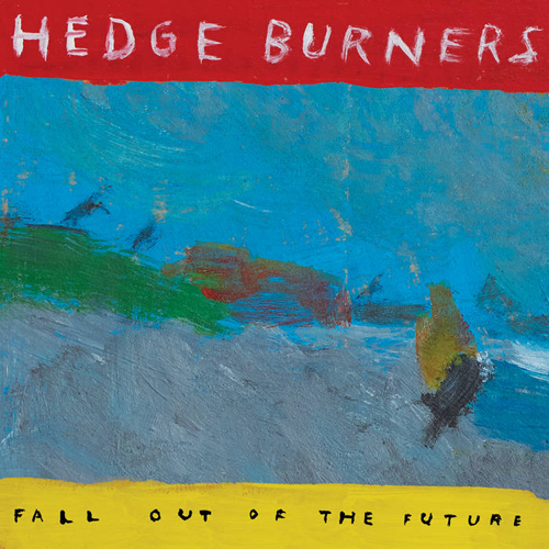 hedge Burners Fall Out Of The future cover