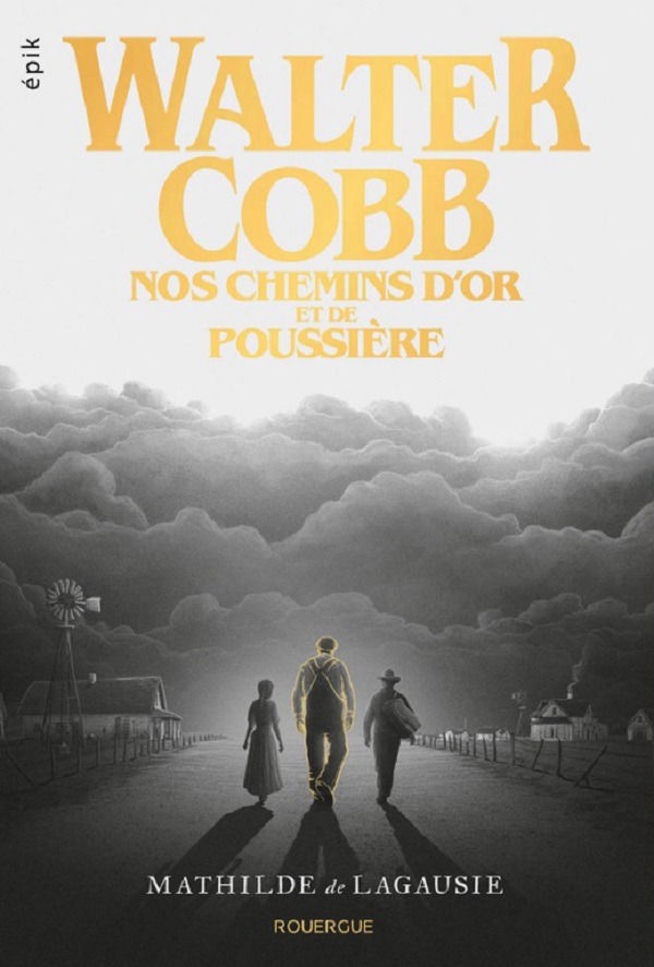 allez on lit # 91 Walter Cobb, nos chemins d’or et de poussière de Mathilde de Lagausiejpg.jpg