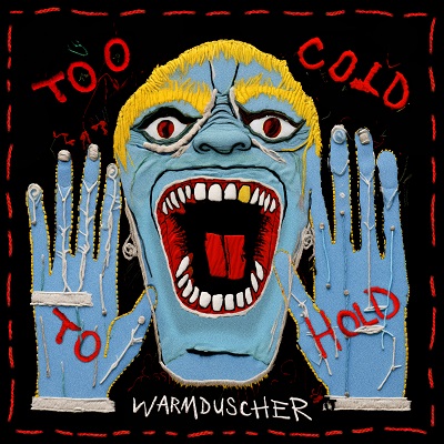 cover Warmduscher - Too Cold To Hold.jpg