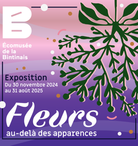 "Fleurs, au-delà des apparences" à l'Ecomusée de la Bintinais