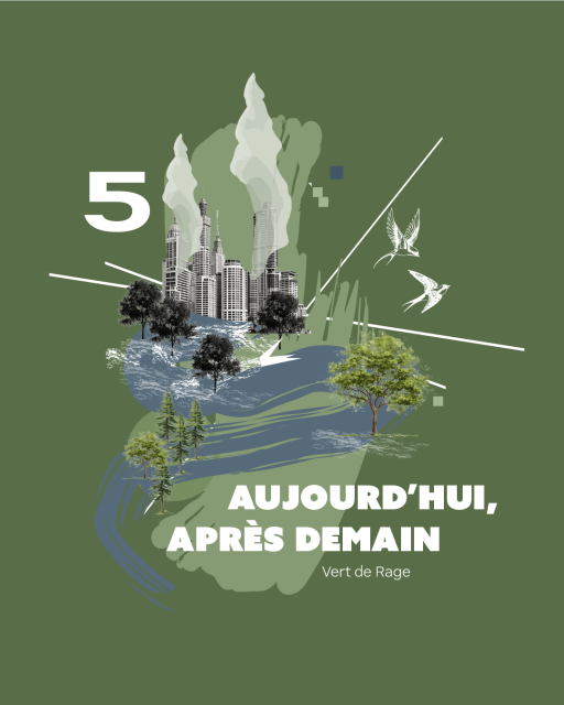 Vert de rage - Episode 5 : "Aujourd'hui, après demain"