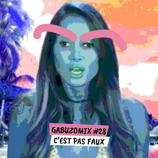  GABUZOMIX #28 - C'EST PAS FAUX 