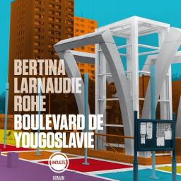 Boulevard de Yougoslavie : Arno Bertina et Mathieu Larnaudie, itv