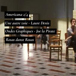 Americana 02/04 / ﻿Une autre voie - Laure Denis / Ondes Graphiques prennent le large, 2/4 / Rosas danst rosas