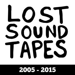 #90 Lost Sound Tapes [2005 - 2015]