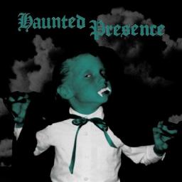 Haunted Presence / Purgatory