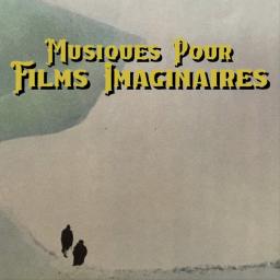 Musiques pour films imaginaires