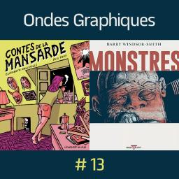 Ondes Graphiques #13 : Contes de la mansarde d'Elizabeth Holleville et Iris Pouy & Monstres, Barry Windsor-Smith / etours sur Under/Ground 2026 par Nadia Elhadi