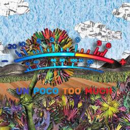 Un Poco Too Much Parts & Labor Constant Future Cover