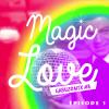  GABUZOMIX #8 - Magic Love (épisode 1)