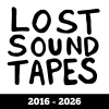 #91 Lost Sound Tapes [2016 - 2026]