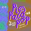 #Emission Spéciale Pies Pala Pop #5