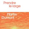 bouquet garni # 22 : Prendre le large de Martin Dumont