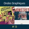 Ondes Graphiques #13 : Contes de la mansarde d'Elizabeth Holleville et Iris Pouy & Monstres, Barry Windsor-Smith / etours sur Under/Ground 2026 par Nadia Elhadi