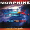Un poco too Much Morphine Cure for pain cover